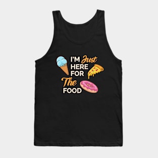 i'm just here for the food Tank Top